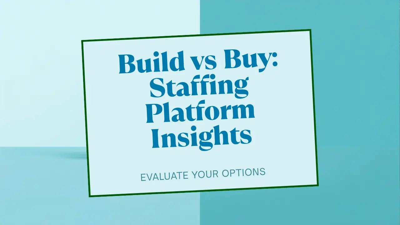 build vs buy: healthcare staffing software